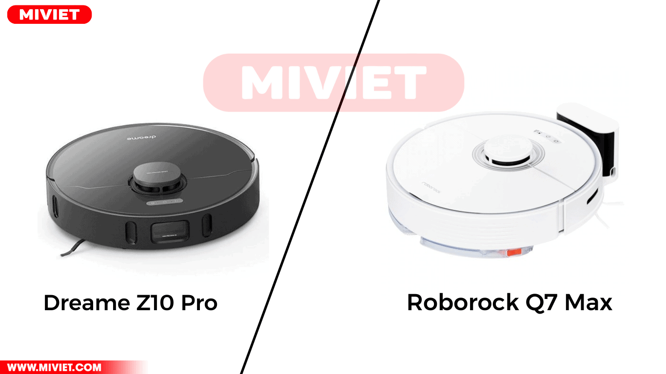So sánh Dreame Z10 Pro và Roborock Q7 Max So sánh Dreame Z10 Pro và Roborock Q7 Max