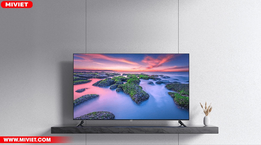 Có nên mua Tivi Xiaomi không ? Những ưu điểm nổi bật trên Tivi Xiaomi Smart tivi Xiaomi A2 58 inch