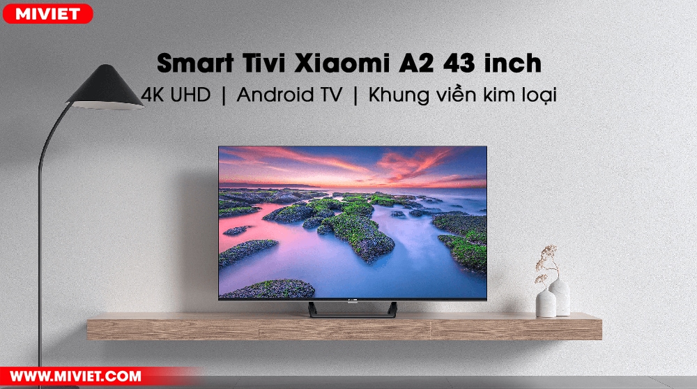 Smart Tivi Xiaomi A2 43 inch - Phiên bản quốc tế - Ra mắt 2022