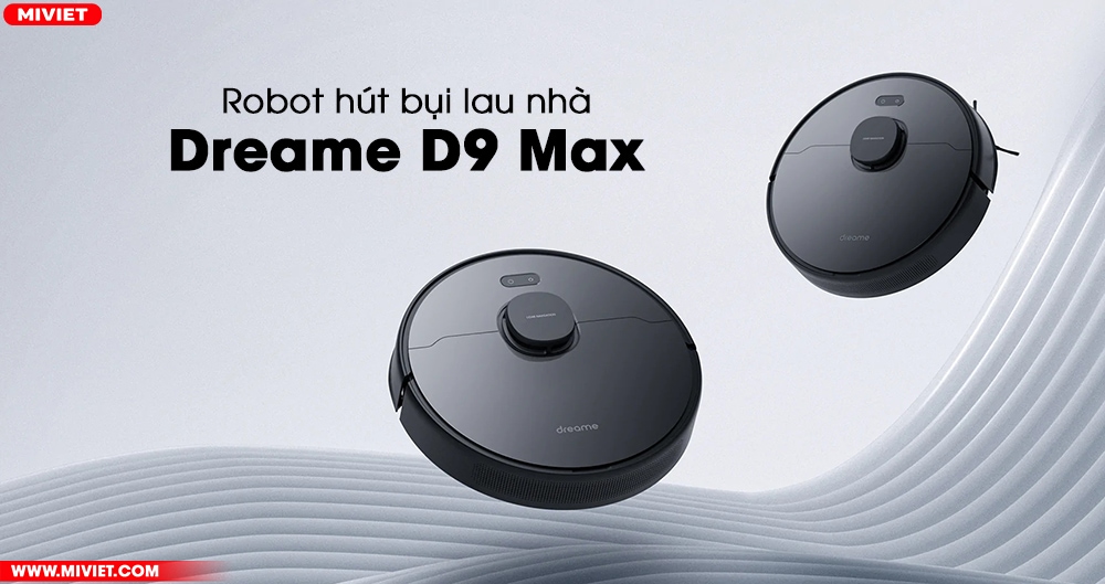 Robot hút bụi lau nhà Dreame D9 Max - Bản Quốc Tế - New Version 2023 Robot hút bụi lau nhà Dreame D9 Max - Bản Quốc Tế