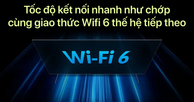 Kết nối Wi-Fi 6 thế hệ mới