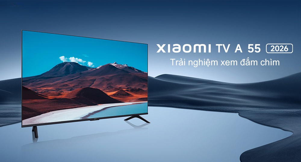 Tivi Xiaomi 55 inch A Google TV 2026 – Bản Quốc Tế - Chính hãng Tivi Xiaomi 55 inch A Google TV 2026 – Bản Quốc Tế
